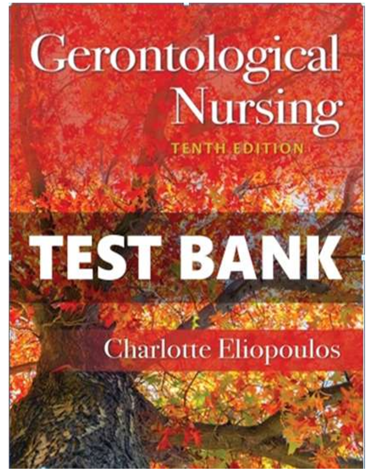 Preview of Test bank Gerontological Nursing 9th Edition Eliopoulos; Questions and Answers